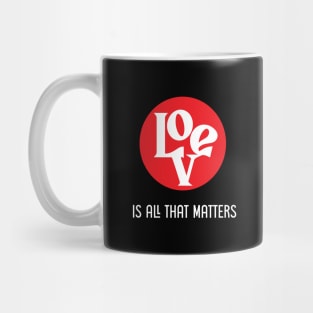 Love Is All That Matters Black Mug